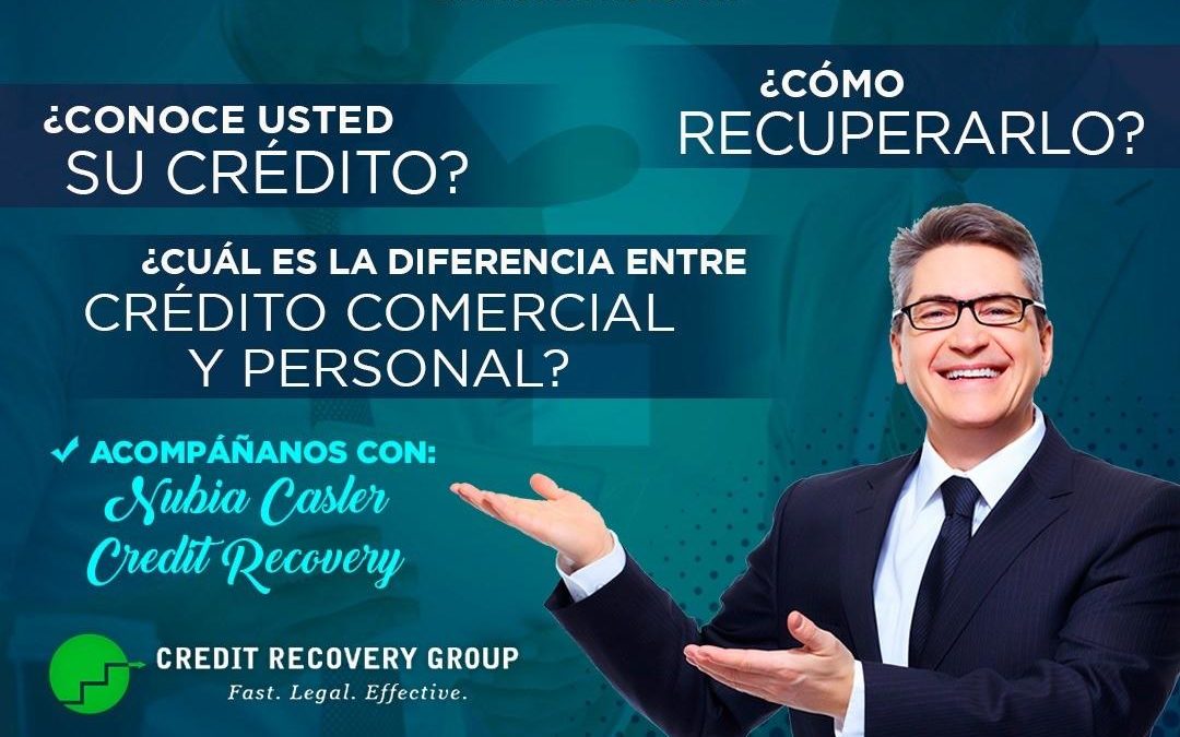 CONOCE USTED SU CREDITO Y SABE COMO MEJORARLO O RECUPERARLO?